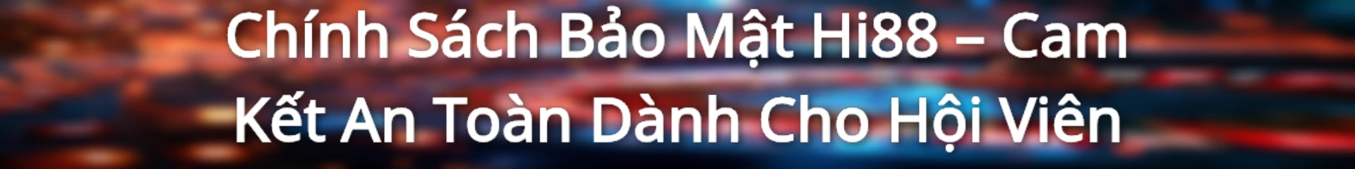 Chính sách bảo mật Hi88