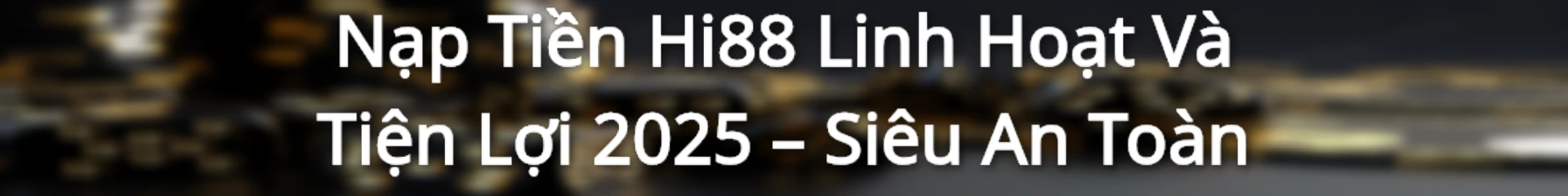 Hướng dẫn nạp tiền tại Hi88