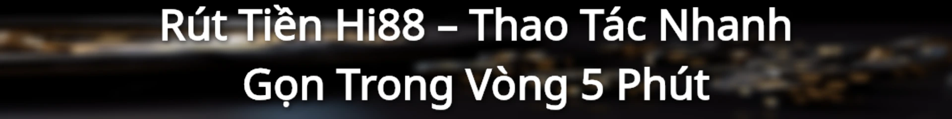 Hướng dẫn rút tiền tại hi88