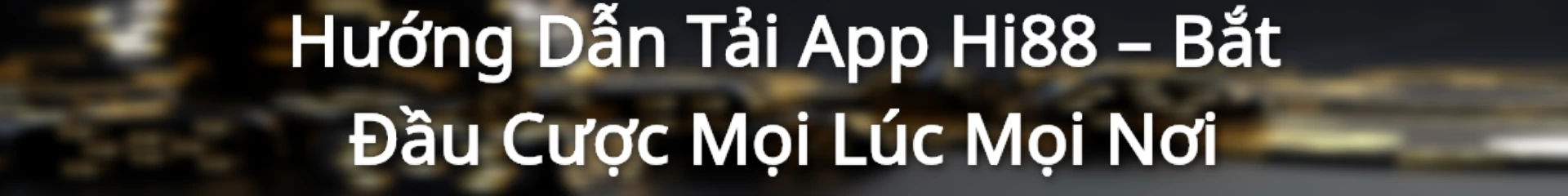 Hướng dẫn tải app Hi88