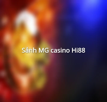 Sảnh MG casino Hi88