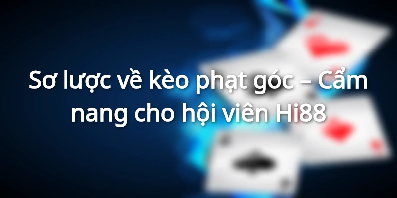Tìm hiểu về kèo phạt góc 
