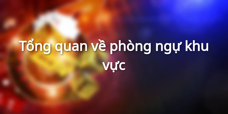 Tìm hiểu về phòng ngự khu vực
