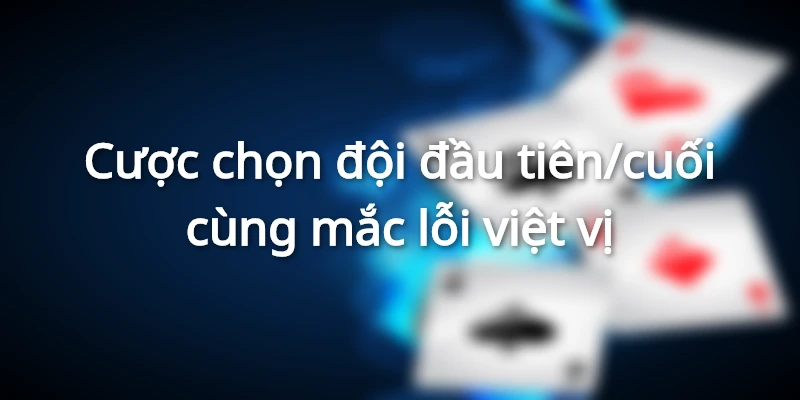 Cược chọn đội đầu tiên/cuối cùng mắc lỗi việt vị có cách chơi đơn giản